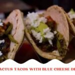 Fermented Cactus Tacos with Blue Cheese Drizzle Recipe